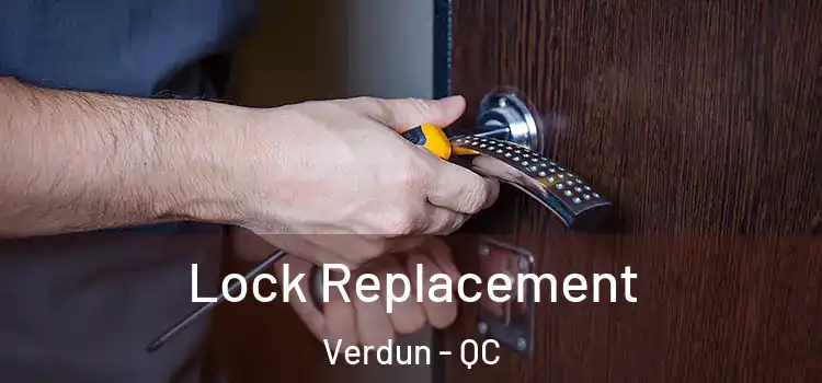 Lock Replacement Verdun - QC
