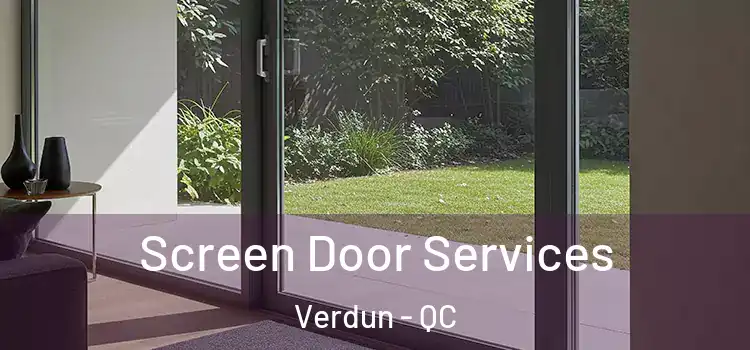 Screen Door Services Verdun - QC
