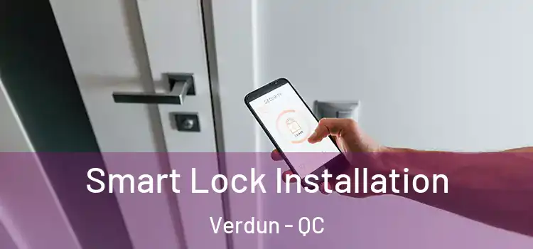 Smart Lock Installation Verdun - QC